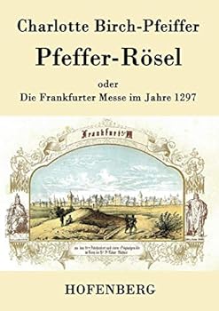 Paperback Pfeffer-Rösel: oder Die Frankfurter Messe im Jahre 1297 [German] Book