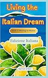  Living the Italian Dream. Edizione Italiana: Book 2: Moving to Molise