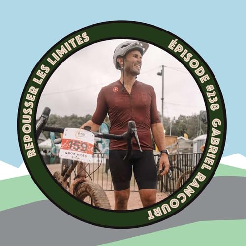 #238 - Gabriel Rancourt - GR20 avec son gars et Tour Divide 4400km &agrave; v&eacute;lo en 26 jours