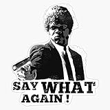 Pulp Fiction, Say What Again! Vinyl Waterproof Sticker Decal Car Laptop Wall Window Bumper Sticker 5'