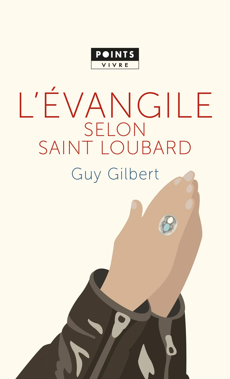 L'Evangile selon saint Loubard (POINTS Vivre)