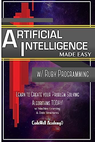 Artificial Intelligence: Made Easy w/ Ruby Programming; Learn to Create