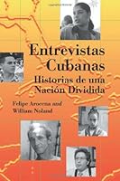 Entrevistas Cubanas: Historias de una Nacion Dividida 0786417390 Book Cover