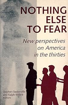Paperback Nothing Else to Fear: New Perspectives on America in the Thirties Book