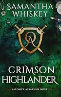 Crimson Highlander: An Enemies to Lovers Vampire Romance (Onyx Assassins) B08W6P2KZP Book Cover