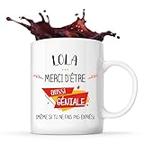Planetee Tasse Lola gniale sans faire exprs | Ide Mug Cadeau Prnom Surnom Nom de Famille Anniversaire Nol