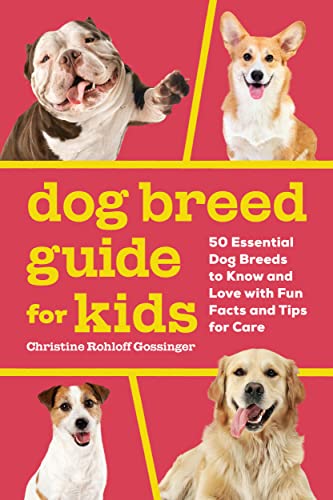 Dog Breed Guide for Kids: 50 Essential Dog Breeds to ...