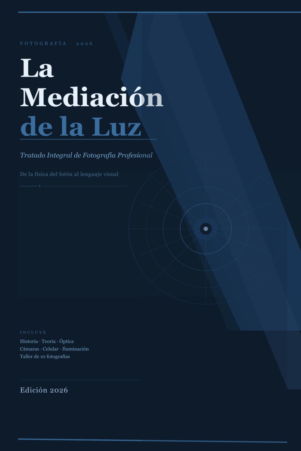 La Mediación de la Luz: Tratado Integral de Fotografía