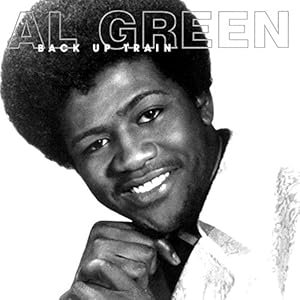 Al Green – Back Up Train