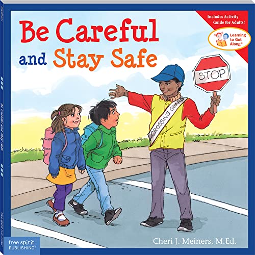 Be Careful and Stay Safe (Learning to Get Along®)