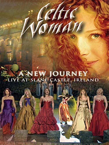 Celtic Woman   A New Journey: Live At Slane Castle