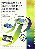 Producción de materiales para la enseñanza de español (Cuadernos de didáctica del español/LE) 8476354886 Book Cover