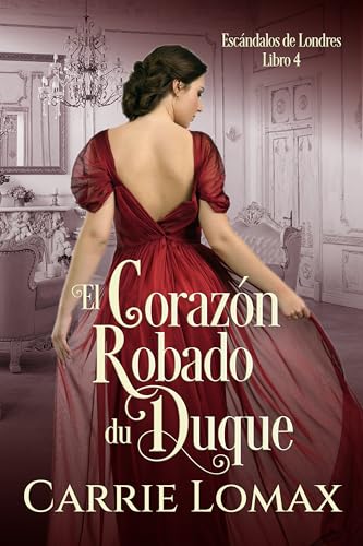 El Corazón Robado del Duque (Escándalos de Londres nº 4)