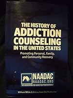 The History of Addiction Counseling in the United States: Promoting Personal, Family, and Community Recovery B00WQ9W6XM Book Cover