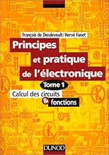 Download Principes et pratique de l'électronique, tome 1 : Calcul des circuits et fonctions PDF