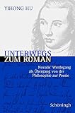 Unterwegs zum Roman: Novalis' Werdegang als Übergang von der Philosophie zur Poesie