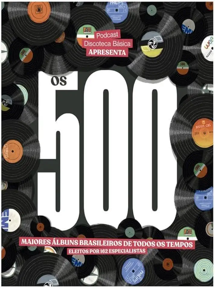 OS 500 MAIORES ÁLBUNS BRASILEIROS DE TODOS OS TEMPOS