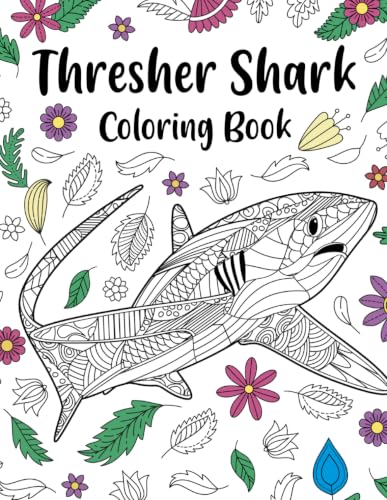 Thresher Shark Coloring Book: Zentangle & Mandala Patterns for Stress Relief, and Freestyle Drawing Pages or Funny Quotes with Floral Cover image 2