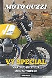  MOTO GUZZI V7 SPECIAL: WARTUNGSHEFT FÜR MEIN MOTORRAD: BUCH ZUM AUSFÜLLEN