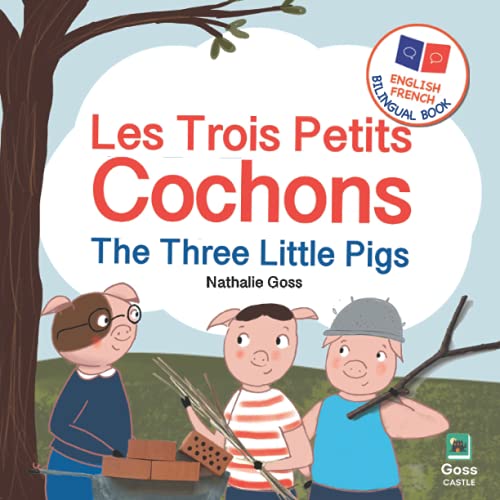 The Three Little Pigs - Les Trois Petits Cochons: English French Bilingual Book: Bilingual Children's Book For French Language Learning #TOP21