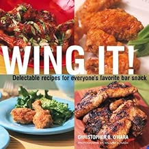Wing It!: Delectable Recipes for Everyone's Favorite Bar Snack