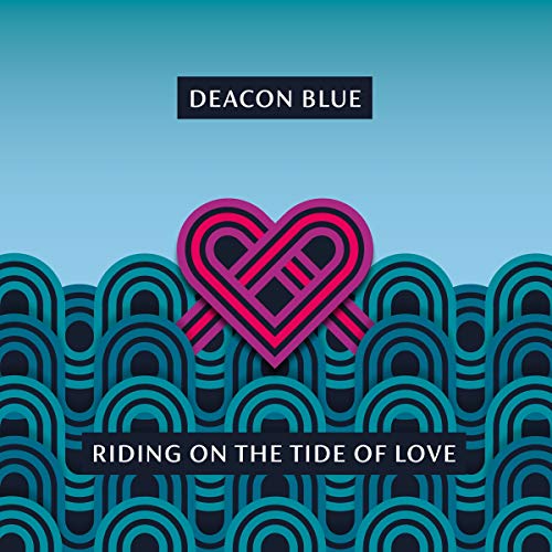Album Art for Riding on the Tide of Love by Deacon Blue