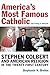 Americas Most Famous Catholic (According to Himself): Stephen Colbert and American Religion in the Twenty-First Century (Catholic Practice in North America)