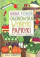 Wybryki papryki i inne historie o warzywach 832405233X Book Cover