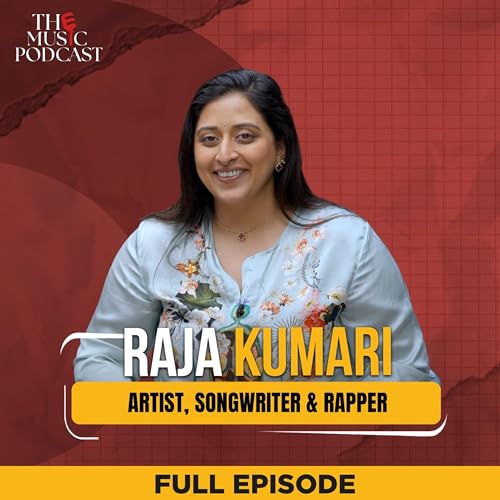 Raja Kumari | Bridging Cultures Through Music | The Music Podcast