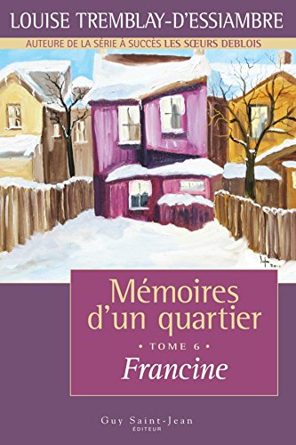 Télécharger Mémoires d'un quartier, tome 6: Francine PDF