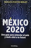 México 2020: Una guía para entender el país y darle click al futuro 6070727835 Book Cover