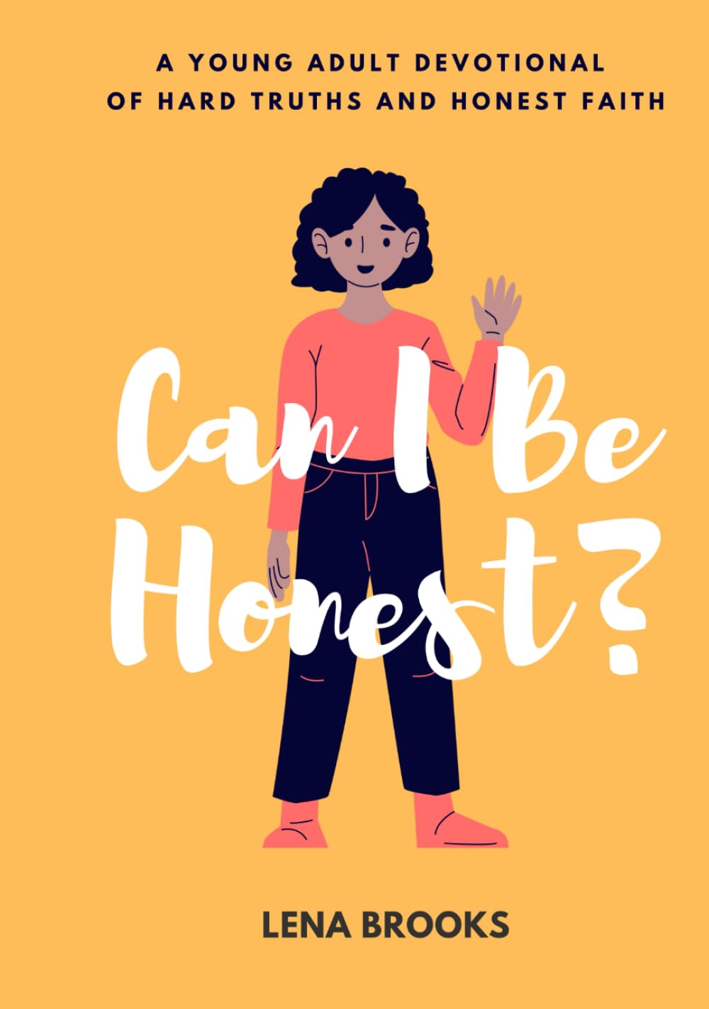 Can I Be Honest?: A 365-day Young Adult Devotional of hard truths and honest faith.
