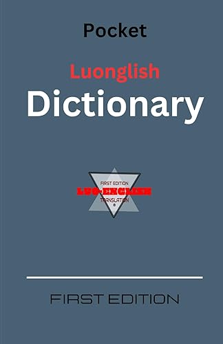 Pocket Luonglish Dictionary; African dialects dictionary; Luo - English dictionary; African language development: Luo Dialects - English Translations