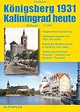 Stadtplan Königsberg 1931 Kaliningrad heute: neu gezeichneter Stadtplan von Königsberg im Jahre 1931, aktueller Plan des gleichen Stadtbereichs von ... Maßstab 1:12.000 (Ostpreußen-Landkarten) - Dirk Bloch