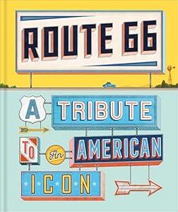 Route 66: A Tribute to an American Icon (English Edition)
