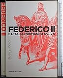 Marina Montesano Federico II e l\'Italia Normanno Sveva