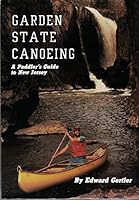 Garden State Canoeing: A Paddler's Guide to New Jersey 0960590854 Book Cover