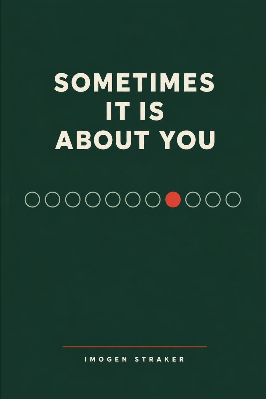 Sometimes It Is about You