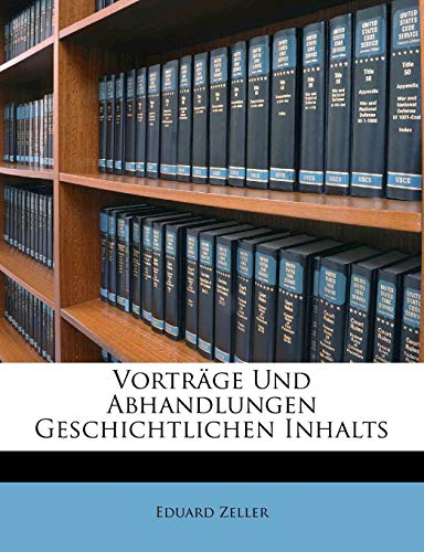 Vorträge und Abhandlungen geschichtlichen Inhalts (German Edition)