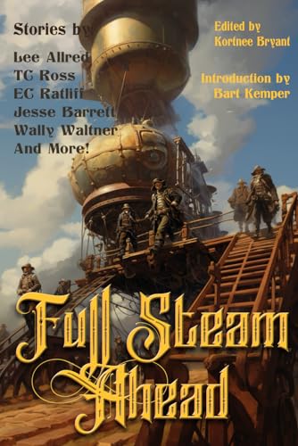 Full Steam Ahead! (Raconteur Press Anthologies) B0CTCPHJJ5 Book Cover