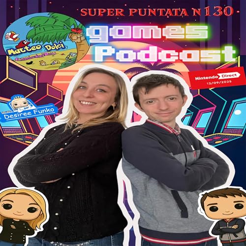 Matteo Dolci games Podcast n130 12/09/25