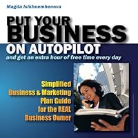 Put Your Business on Autopilot: And get an extra hour of free time every day 1461078504 Book Cover
