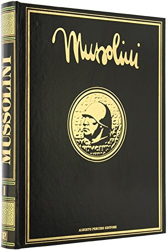 MUSSOLINI. La prima biografia fotografica del capo del fascismo. Vol. 1.