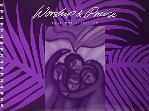 Worship & Praise: Full Music Edition