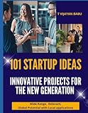 List of Innovative Tech Startups 5 101 Startup Ideas: Innovative Projects for the New Generation: A Global Guide for Aspiring Entrepreneurs