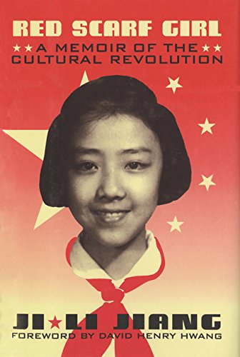 Red Scarf Girl: A Memoir of the Cultural Revolution Red Scarf Girl: A Memoir of the Cultural Revolution