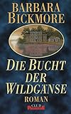 Die Bucht der Wildgänse : Roman. Aus dem Amerikan. von Karin Dufner und Andreas Ohlendorf, Kollektiv Druck-Reif - Barbara Bickmore