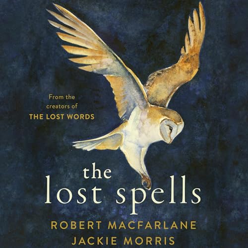 The Lost Spells by Robert Macfarlane episode artwork