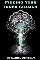 Finding Your Inner Shaman 1508620490 Book Cover