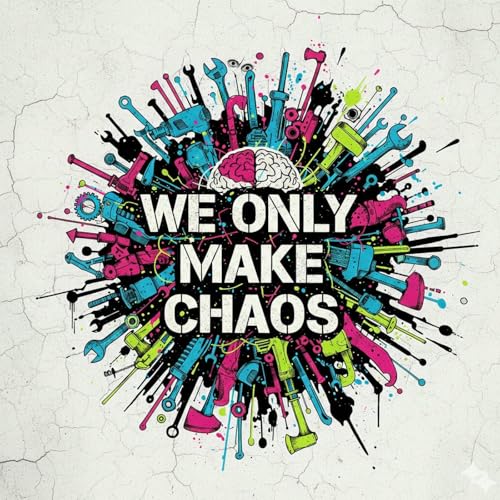 We Only make Chaos cover art